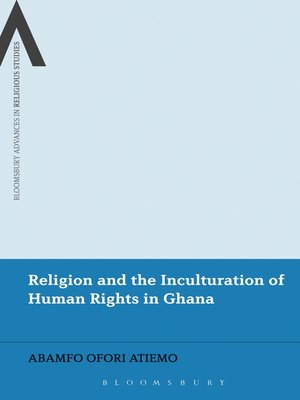 cover image of Religion and the Inculturation of Human Rights in Ghana